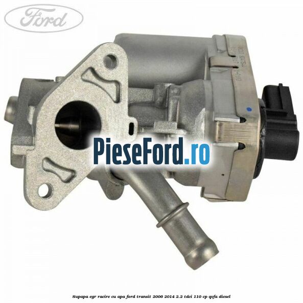 Supapa EGR racire cu apa Ford Transit 2006-2014 2.2 TDCi 110 cp QVFA diesel