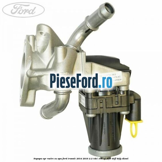 Supapa EGR racire cu apa Ford Transit 2014-2018 2.2 TDCi 100 cp DRF5, DRFF, DRFG diesel