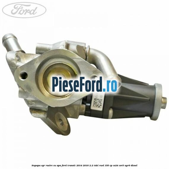 Supapa EGR racire cu apa Ford Transit 2014-2018 2.2 TDCi RWD 155 cp CV24, CVR5, UYR6 diesel