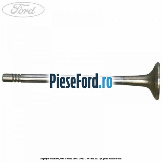 Supapa evacuare Ford C-Max 2007-2011 1.6 TDCi 101 cp Supapa evacuare Ford C-Max 2007-2011 1.6 TDCi 101 cp G8DC, MTDA diesel
