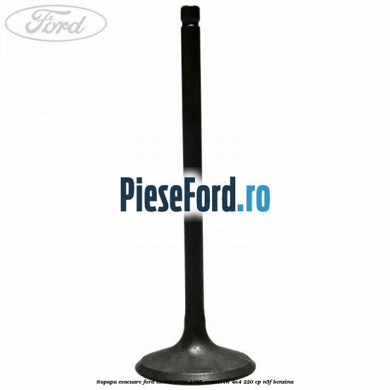 Supapa evacuare Ford Escort 1990-1995 Cosworth 4x4 220 cp N5F benzina