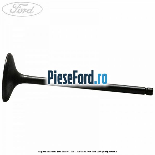 Supapa evacuare Ford Escort 1995-1998 Cosworth 4x4 220 cp N5F benzina