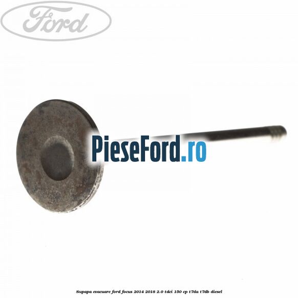 Supapa evacuare Ford Focus 2014-2018 2.0 TDCi 150 cp T7DA, T7DB diesel