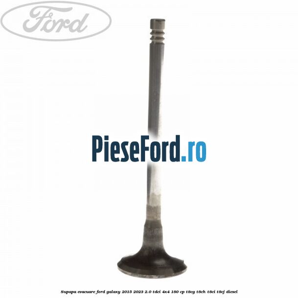 Supapa evacuare Ford Galaxy 2015-2023 2.0 TDCi 4x4 180 cp Supapa evacuare Ford Galaxy 2015-2023 2.0 TDCi 4x4 180 cp T8CG, T8CH, T8CI, T8CJ diesel