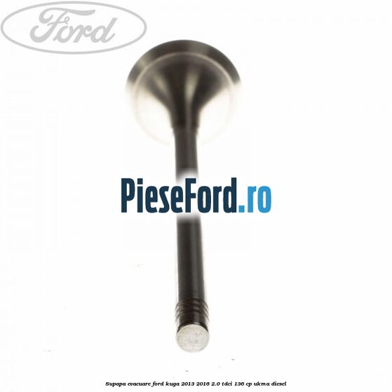 Supapa evacuare Ford Kuga 2013-2016 2.0 TDCi 136 cp UKMA diesel
