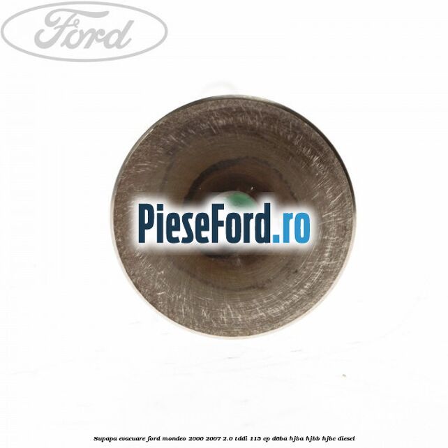 Supapa evacuare Ford Mondeo 2000-2007 2.0 TDDI 115 cp D6BA, HJBA, HJBB, HJBC diesel