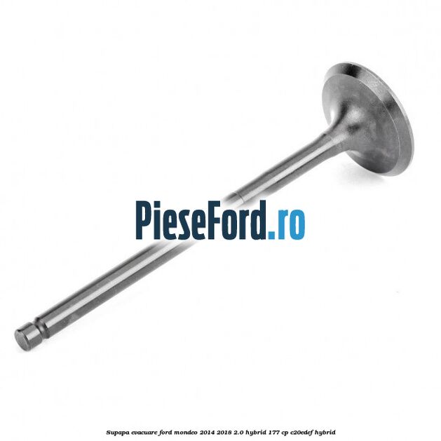 Supapa evacuare Ford Mondeo 2014-2018 2.0 Hybrid 177 cp C20EDEF hybrid