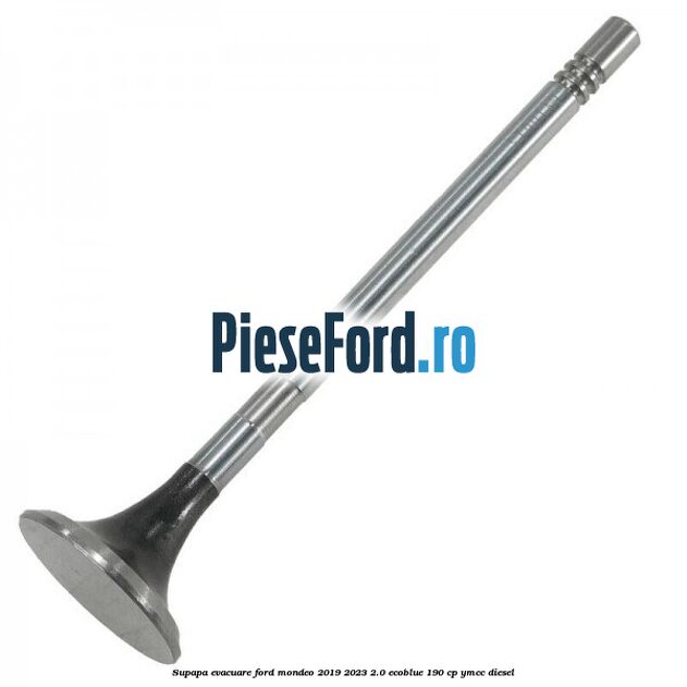 Supapa evacuare Ford Mondeo 2019-2023 2.0 EcoBlue 190 cp YMCC diesel