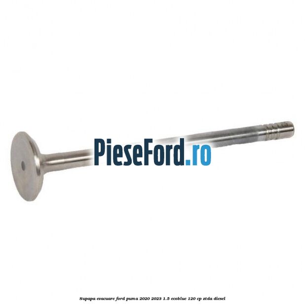 Supapa evacuare Ford Puma 2020-2023 1.5 EcoBlue 120 cp ZTDA diesel