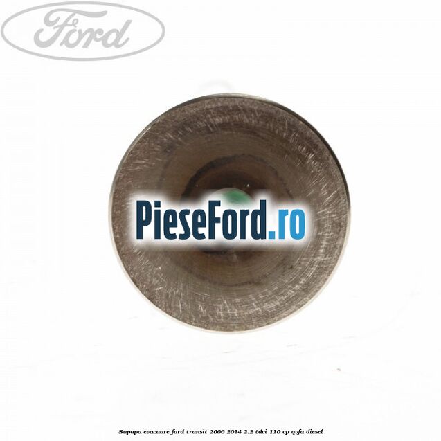 Supapa evacuare Ford Transit 2006-2014 2.2 TDCi 110 cp QVFA diesel