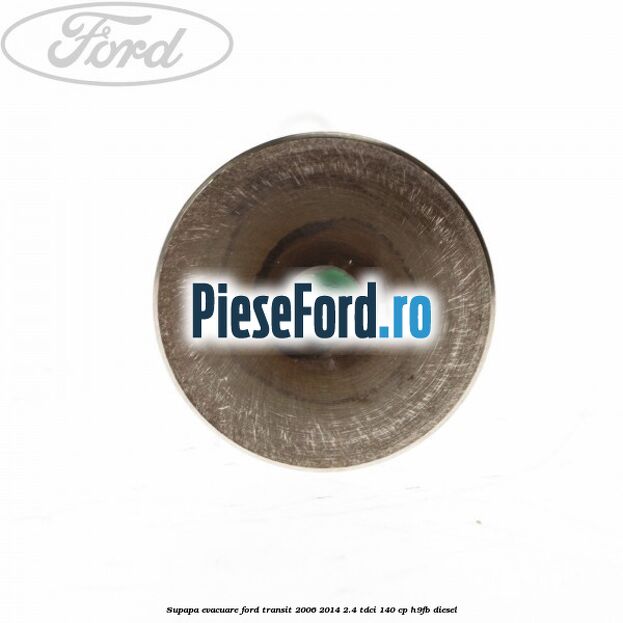 Supapa evacuare Ford Transit 2006-2014 2.4 TDCi 140 cp H9FB diesel