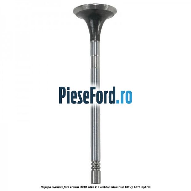 Supapa evacuare Ford Transit 2019-2023 2.0 EcoBlue mHEV RWD 130 cp BKRB Hybrid