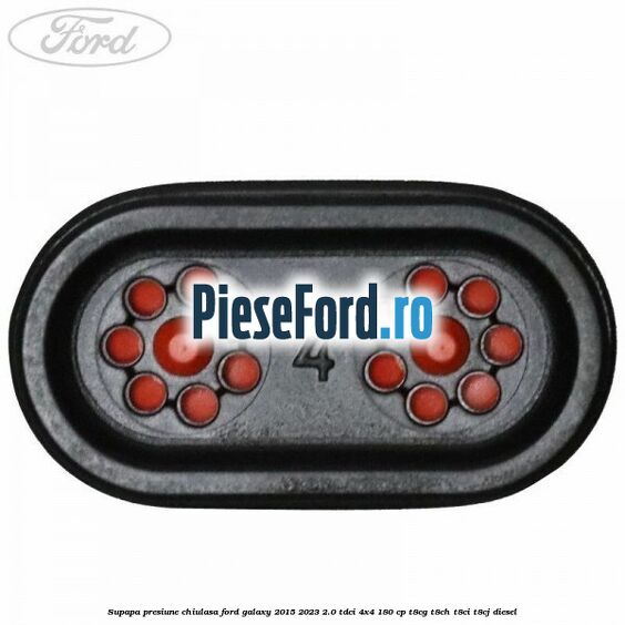 Supapa presiune chiulasa Ford Galaxy 2015-2023 2.0 TDCi 4x4 180 cp T8CG, T8CH, T8CI, T8CJ diesel