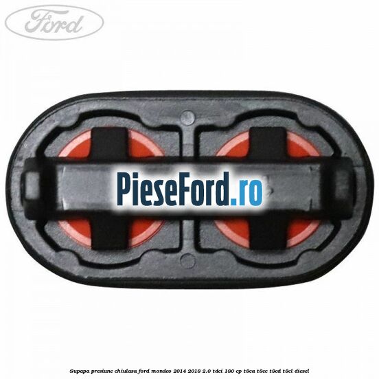 Supapa presiune chiulasa Ford Mondeo 2014-2018 2.0 TDCi 180 cp T8CA, T8CC, T8CD, T8CL diesel