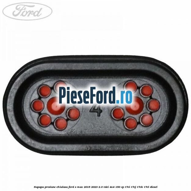 Supapa presiune chiulasa Ford S-Max 2015-2023 2.0 TDCi 4x4 150 cp T7CI, T7CJ, T7CK, T7CL diesel