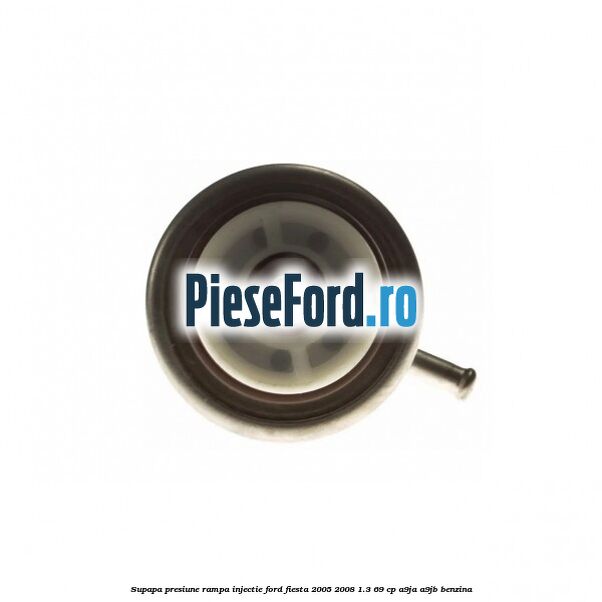 Supapa presiune rampa injectie Ford Fiesta 2005-2008 1.3 69 cp A9JA, A9JB benzina