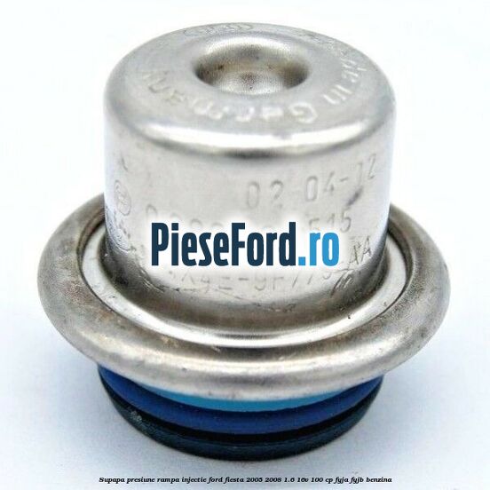 Supapa presiune rampa injectie Ford Fiesta 2005-2008 1.6 16V 100 cp FYJA, FYJB benzina