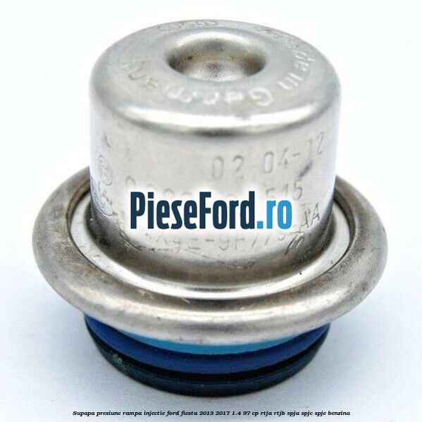 Supapa presiune rampa injectie Ford Fiesta 2013-2017 1.4 97 cp RTJA, RTJB, SPJA, SPJC, SPJE benzina
