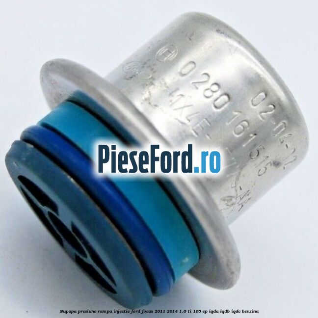 Supapa presiune rampa injectie Ford Focus 2011-2014 1.6 Ti 105 cp IQDA, IQDB, IQDC benzina