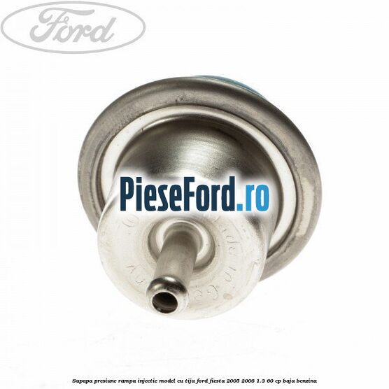 Supapa presiune rampa injectie model cu tija Ford Fiesta 2005-2008 1.3 60 cp BAJA benzina