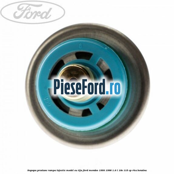 Supapa presiune rampa injectie model cu tija Ford Mondeo 1993-1996 1.8 i 16V 115 cp RKA benzina