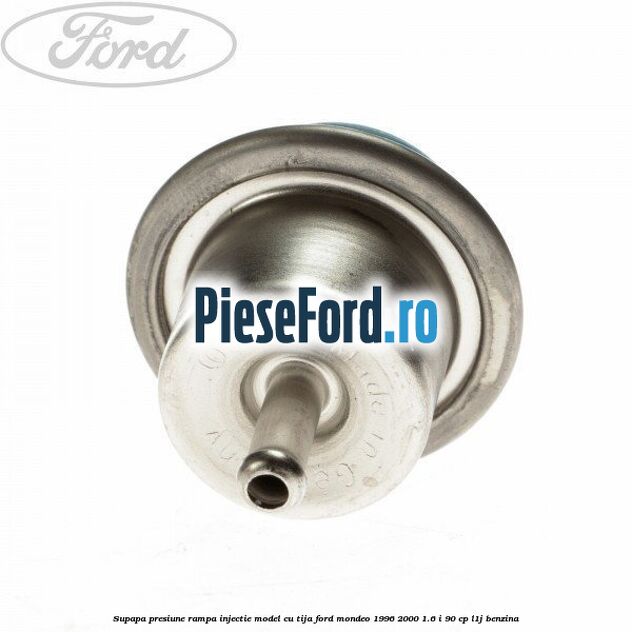 Supapa presiune rampa injectie model cu tija Ford Mondeo 1996-2000 1.6 i 90 cp L1J benzina