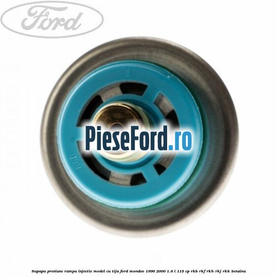 Supapa presiune rampa injectie model cu tija Ford Mondeo 1996-2000 1.8 i 115 cp RKB, RKF, RKH, RKJ, RKK benzina