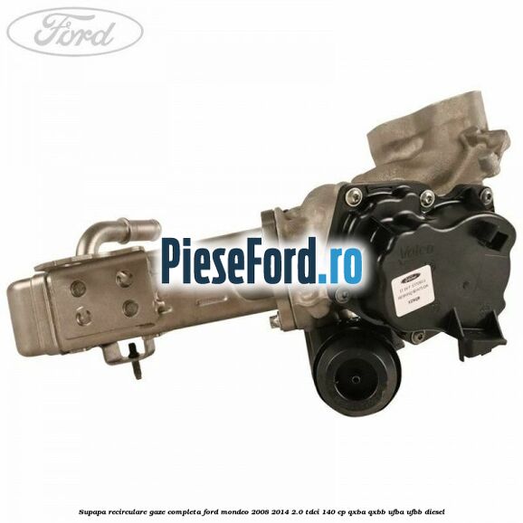 Supapa recirculare gaze, completa Ford Mondeo 2008-2014 2.0 TDCi 140 cp QXBA, QXBB, UFBA, UFBB diesel
