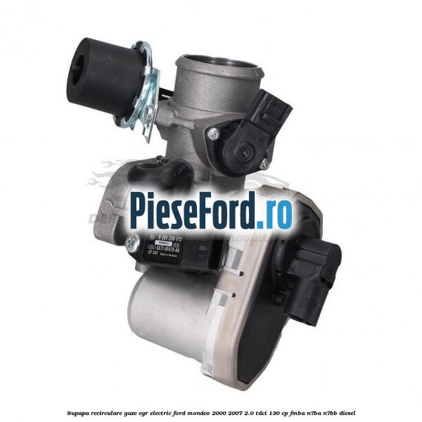 Supapa recirculare gaze, EGR electric Ford Mondeo 2000-2007 2.0 TDCi 130 cp FMBA, N7BA, N7BB diesel
