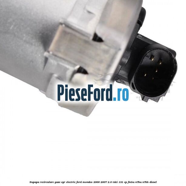 Supapa recirculare gaze, EGR electric Ford Mondeo 2000-2007 2.0 TDCi 131 cp FMBA, N7BA, N7BB diesel