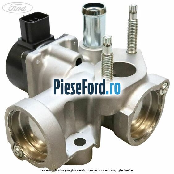 Supapa recirculare gaze Ford Mondeo 2000-2007 1.8 SCi 130 cp CFBA benzina