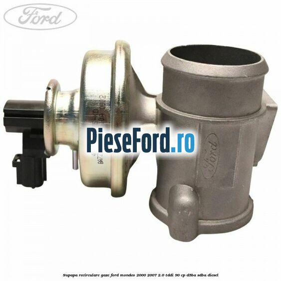 Supapa recirculare gaze Ford Mondeo 2000-2007 2.0 TDDI 90 cp D5BA, SDBA diesel
