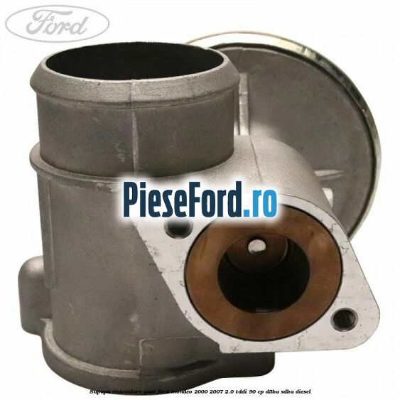 Supapa recirculare gaze Ford Mondeo 2000-2007 2.0 TDDI 90 cp D5BA, SDBA diesel