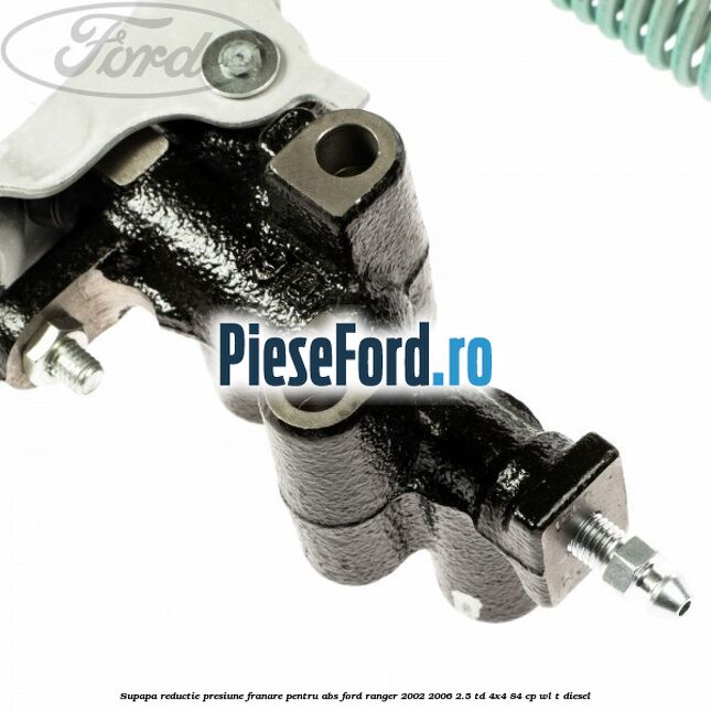 Supapa reductie presiune franare pentru ABS Ford Ranger 2002-2006 2.5 TD 4x4 84 cp WL-T diesel