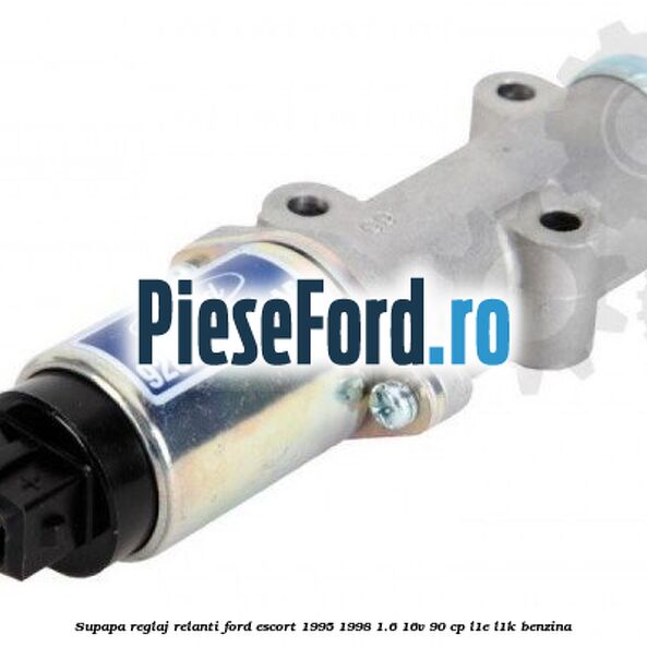 Supapa reglaj relanti Ford Escort 1995-1998 1.6 16V 90 cp L1E, L1K benzina