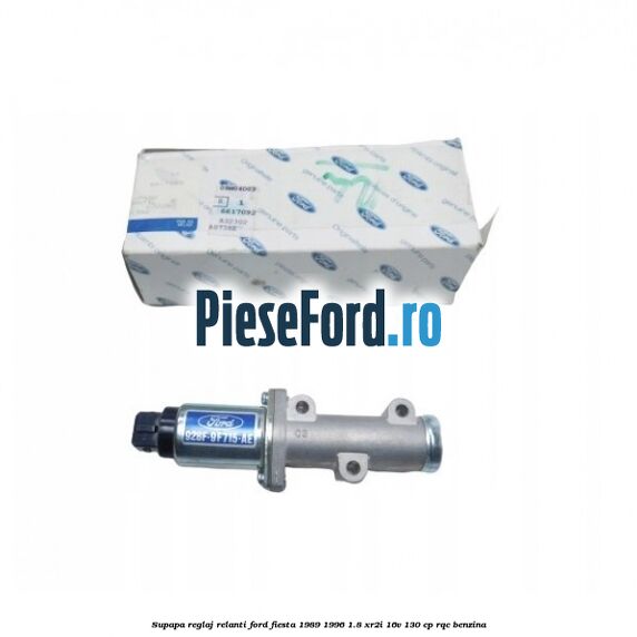 Supapa reglaj relanti Ford Fiesta 1989-1996 1.8 XR2i 16V 130 cp RQC benzina