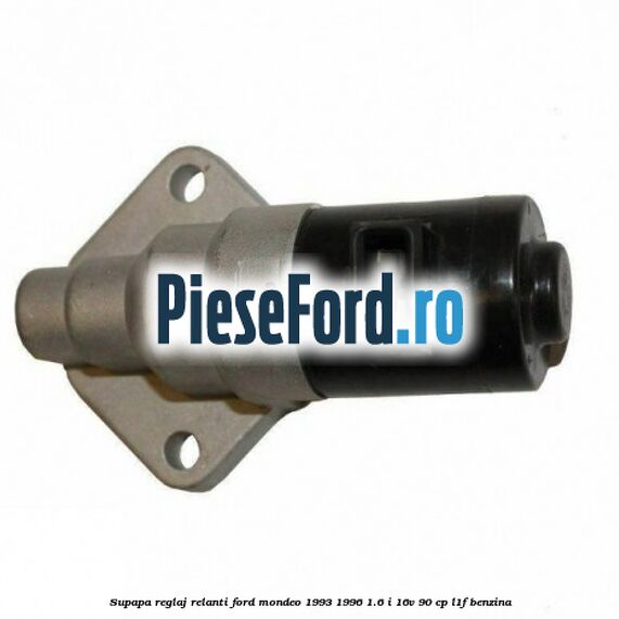 Supapa reglaj relanti Ford Mondeo 1993-1996 1.6 i 16V 90 cp L1F benzina
