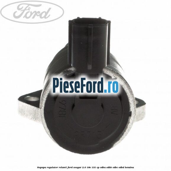 Supapa regulator relanti Ford Cougar 2.0 16V 131 cp EDBA, EDBB, EDBC, EDBD benzina