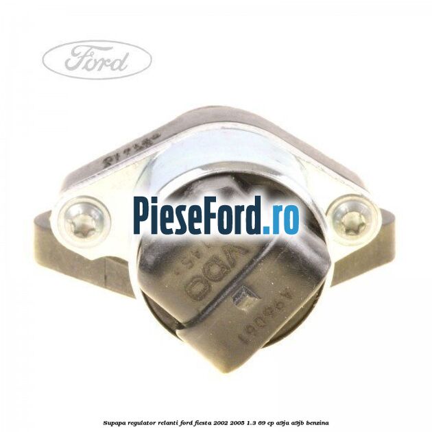 Supapa regulator relanti Ford Fiesta 2002-2005 1.3 69 cp A9JA, A9JB benzina