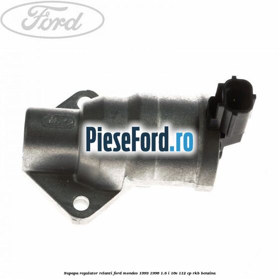 Supapa regulator relanti Ford Mondeo 1993-1996 1.8 i 16V 112 cp Supapa regulator relanti Ford Mondeo 1993-1996 1.8 i 16V 112 cp RKB benzina