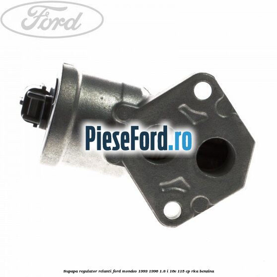 Supapa regulator relanti Ford Mondeo 1993-1996 1.8 i 16V 115 cp RKA benzina
