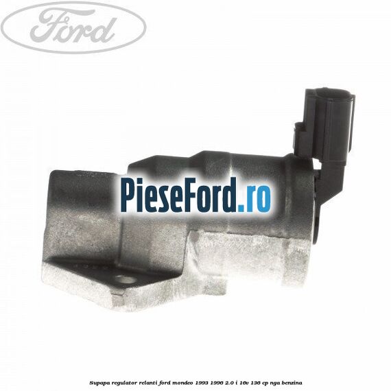 Supapa regulator relanti Ford Mondeo 1993-1996 2.0 i 16V 136 cp NGA benzina