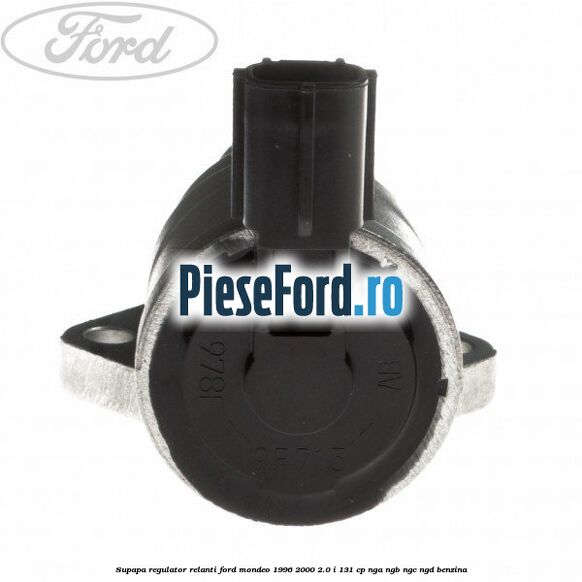Supapa regulator relanti Ford Mondeo 1996-2000 2.0 i 131 cp NGA, NGB, NGC, NGD benzina
