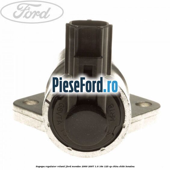 Supapa regulator relanti Ford Mondeo 2000-2007 1.8 16V 125 cp CHBA, CHBB benzina