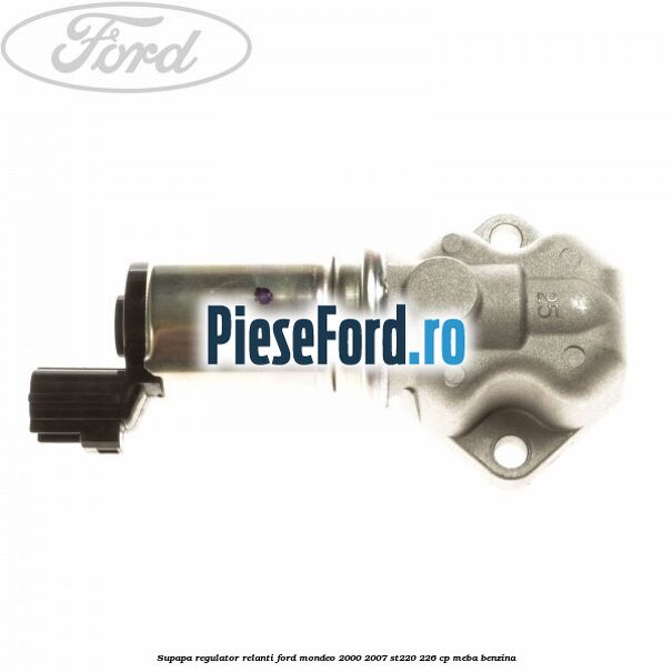 Supapa regulator relanti Ford Mondeo 2000-2007 ST220 226 cp MEBA benzina