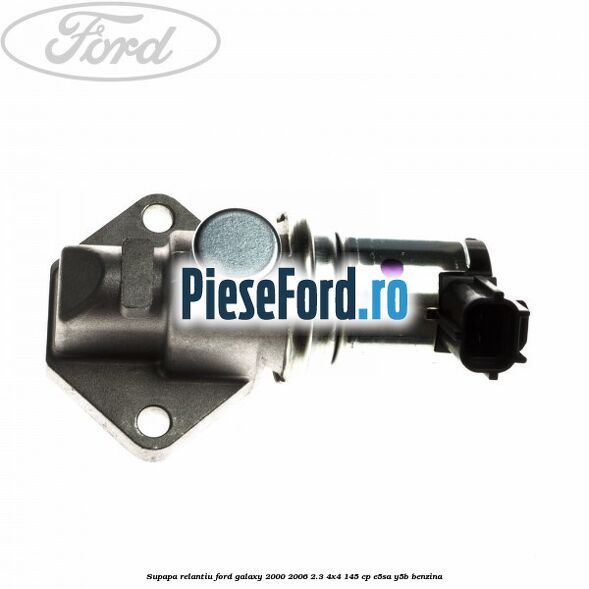 Supapa relantiu Ford Galaxy 2000-2006 2.3 4x4 145 cp E5SA, Y5B benzina