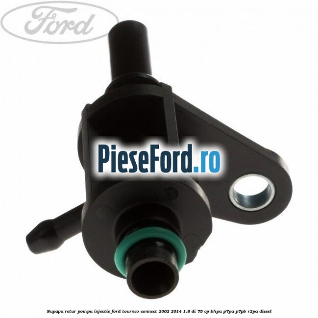 Supapa retur pompa injectie Ford Tourneo Connect 2002-2014 1.8 Di 75 cp Supapa retur pompa injectie Ford Tourneo Connect 2002-2014 1.8 Di 75 cp BHPA, P7PA, P7PB, R2PA diesel