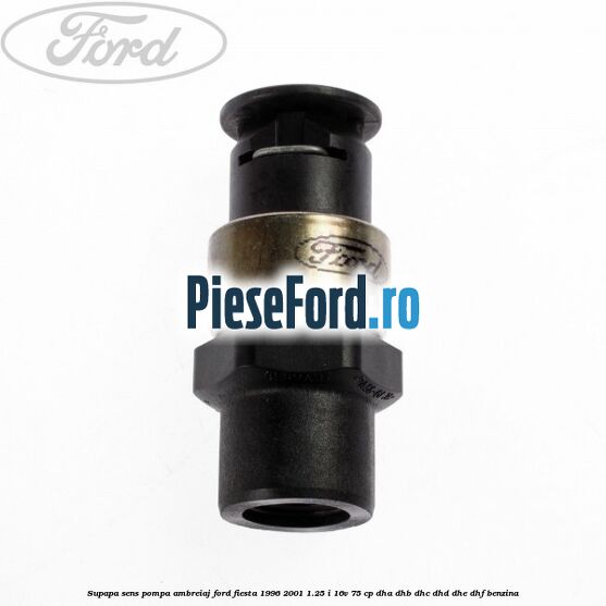 Supapa sens pompa ambreiaj Ford Fiesta 1996-2001 1.25 i 16V 75 cp DHA, DHB, DHC, DHD, DHE, DHF benzina