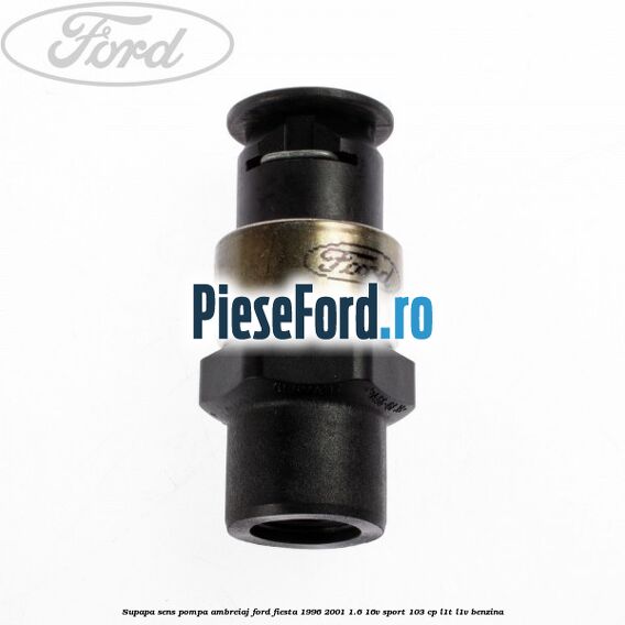 Supapa sens pompa ambreiaj Ford Fiesta 1996-2001 1.6 16V Sport 103 cp L1T, L1V benzina