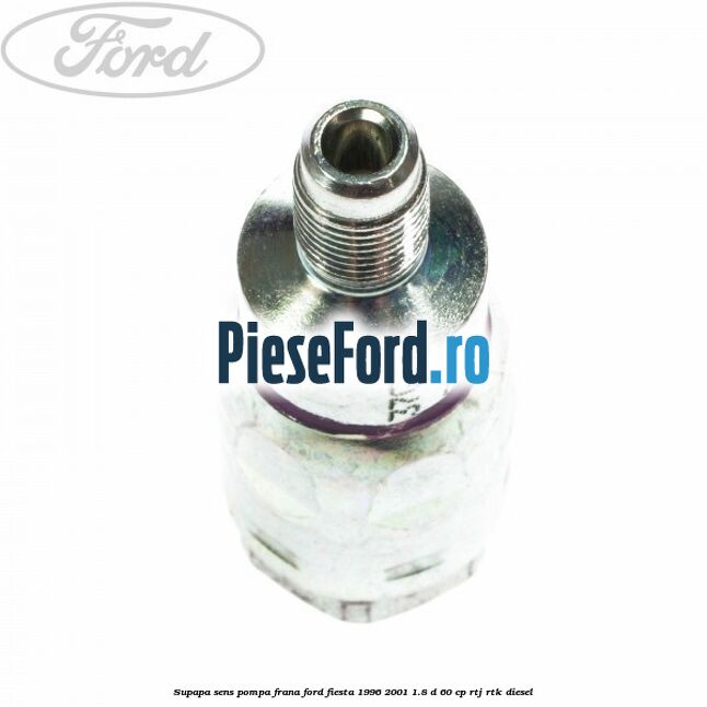 Supapa sens pompa frana Ford Fiesta 1996-2001 1.8 D 60 cp Supapa sens pompa frana Ford Fiesta 1996-2001 1.8 D 60 cp RTJ, RTK diesel